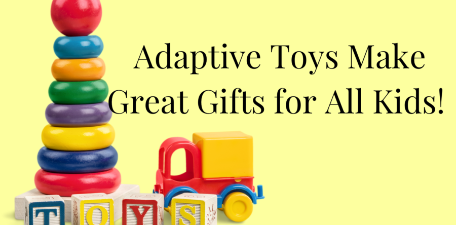 adaptive toys make great gifts for all kids